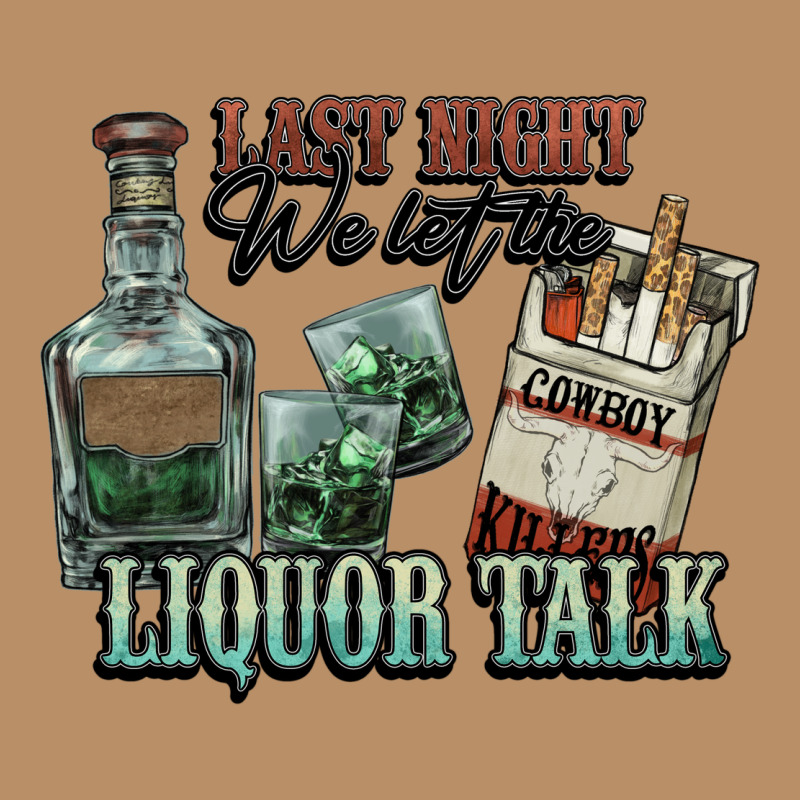 Last Night We Let The Liquor Talk Cowboy Western C Vintage Hoodie by NancyCooperArtShop | Teevron