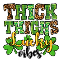 St. Patrick's Thick thighs lucky vibes | Teevron