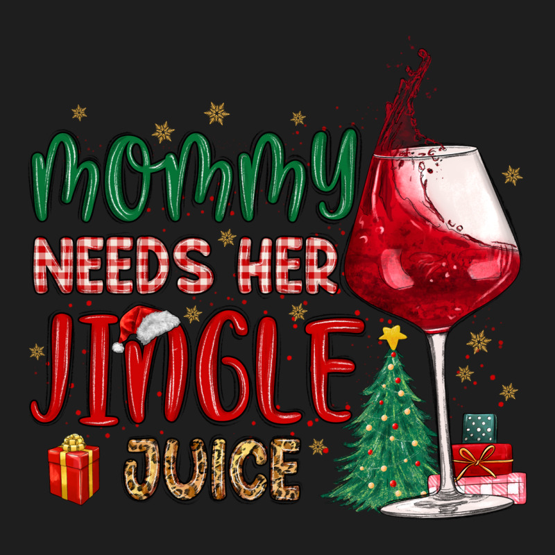 Mommy Needs Her Jingle Juice Classic Tee by MaliasSmallBusiness | Teevron