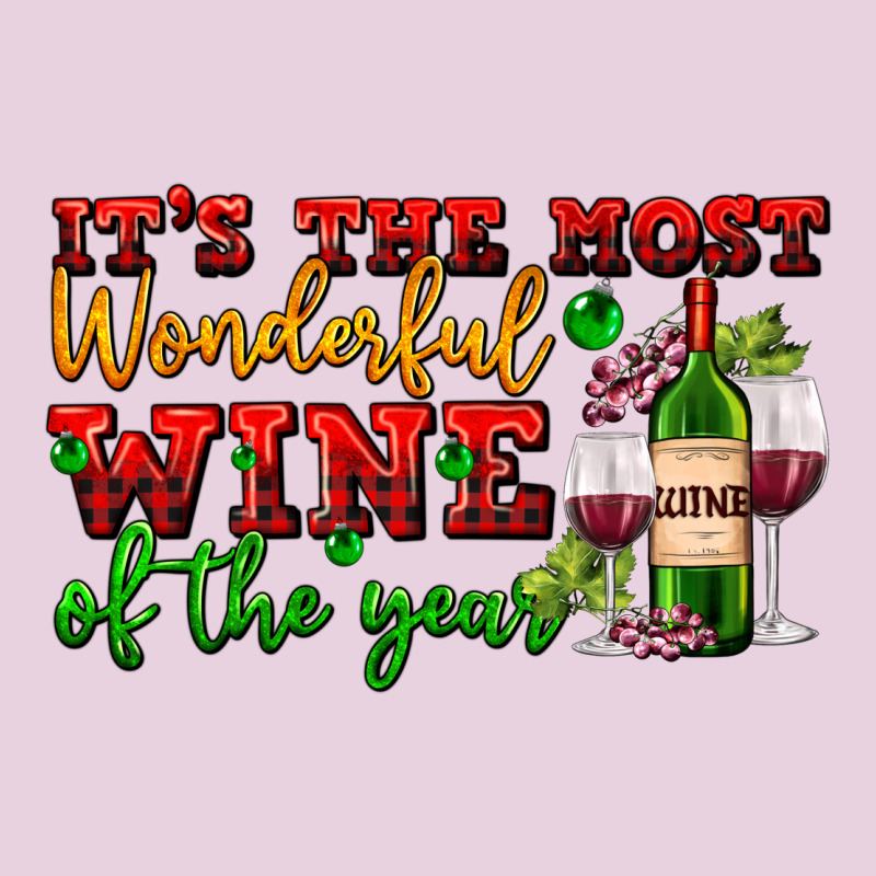 Its The Most Wonderful Wine Of The Year Ladies Tee by AdoDesignShop | Teevron