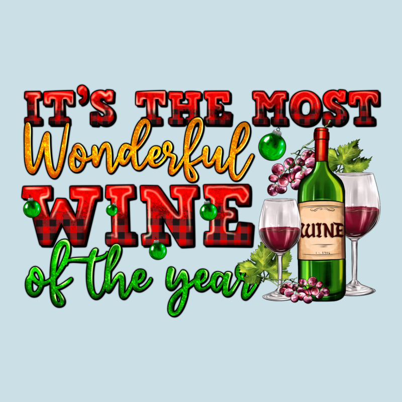 Its The Most Wonderful Wine Of The Year Ladies Tee by AdoDesignShop | Teevron
