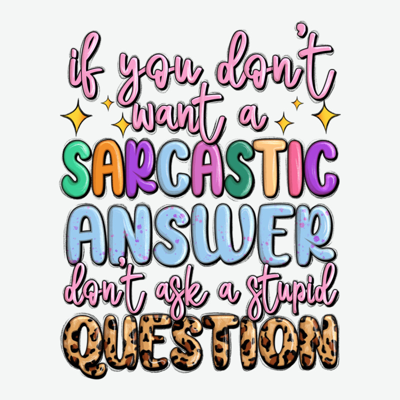 If You Don't Want Sarcastic Answer Urban Heavy Tee by MaliasSmallBusiness | Teevron