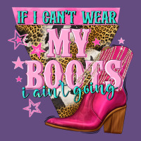 If I Cant Wear My Boots I Aint Going Vintage Hoodie | Teevron