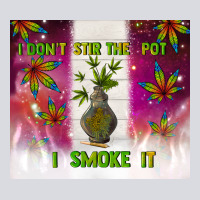 I Don't Stir The Pot I Smoke It Zipper Hoodie | Teevron
