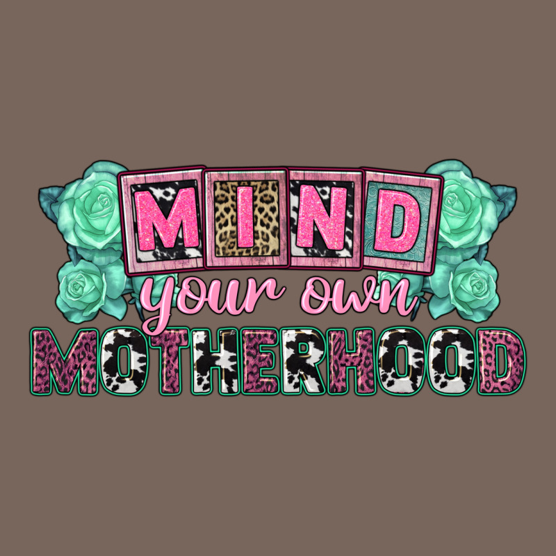 Mind Your Own Motherhood  Mother's Day Premium Hoodie by CowGirlArtShop | Teevron