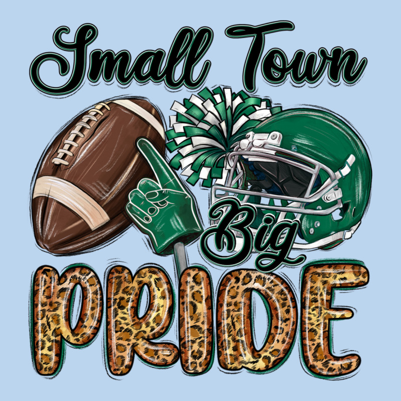Small Town Big Pride Green Classic Tee by MaliasSmallBusiness | Teevron