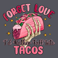Forget Love Id Rather Fall Into Tacos Vintage Hoodie | Teevron
