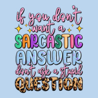 If You Don't Want Sarcastic Answer Classic Tee | Teevron