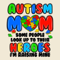 Autism Mom Some People Look Up To Their Heroes I'm Premium Tee | Teevron