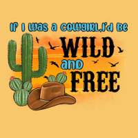 If I Was A Cowgirl I D Be Wild And Free Vintage Hoodie | Teevron