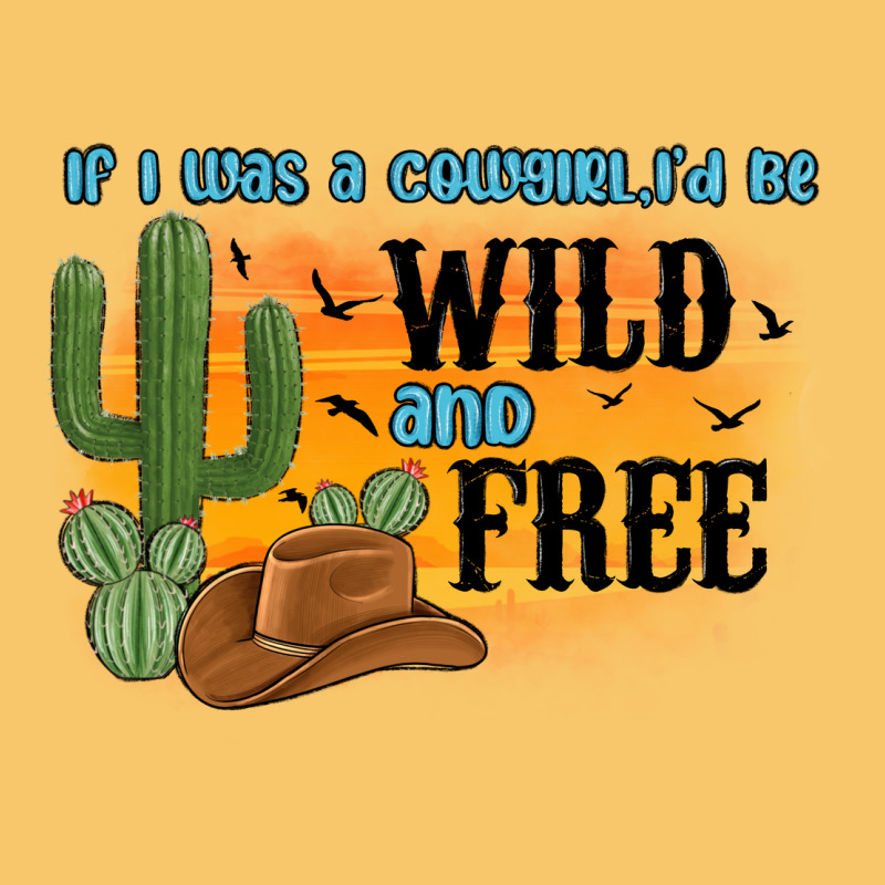 If I Was A Cowgirl I D Be Wild And Free Vintage Hoodie by MaliasSmallBusiness | Teevron