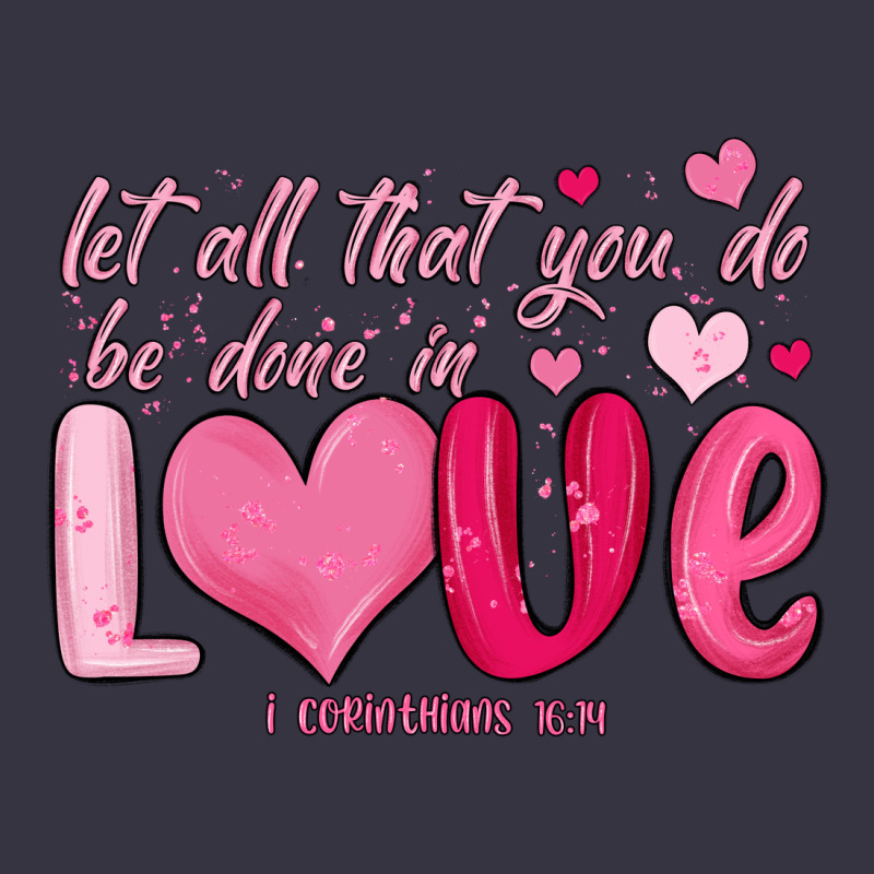 Let All That You Do Be Done In Love Vintage Hoodie by MaliasSmallBusiness | Teevron