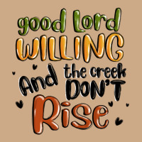 Good Lord Willing And The Creek Dont Rise Vintage Hoodie | Teevron
