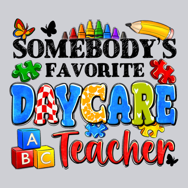 Somebody's Favorite Daycare Teacher Heavyweight Sweatshirt by Artiststas | Teevron