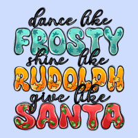 Dance Like Frosty Shine Like Rudolph Give Like San Urban Heavy Tee | Teevron