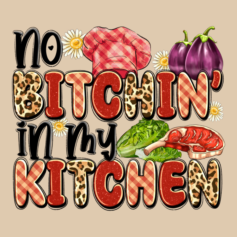 No Bitchin'in My Kitchen Heavyweight Sweatshirt by Artiststas | Teevron