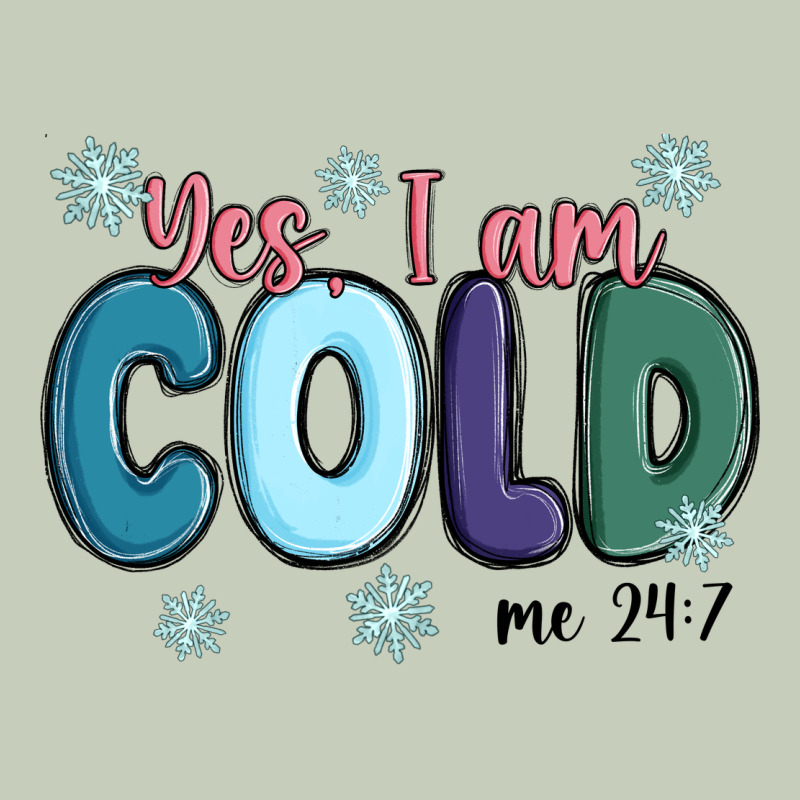 Yes I Am Cold Classic Tee by MaliasSmallBusiness | Teevron