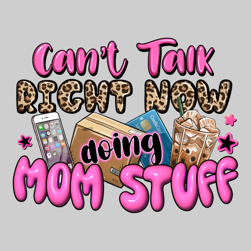 Can't Talk Right Now Doing Mom Stuff Premium Tee by JahusDesignShop | Teevron