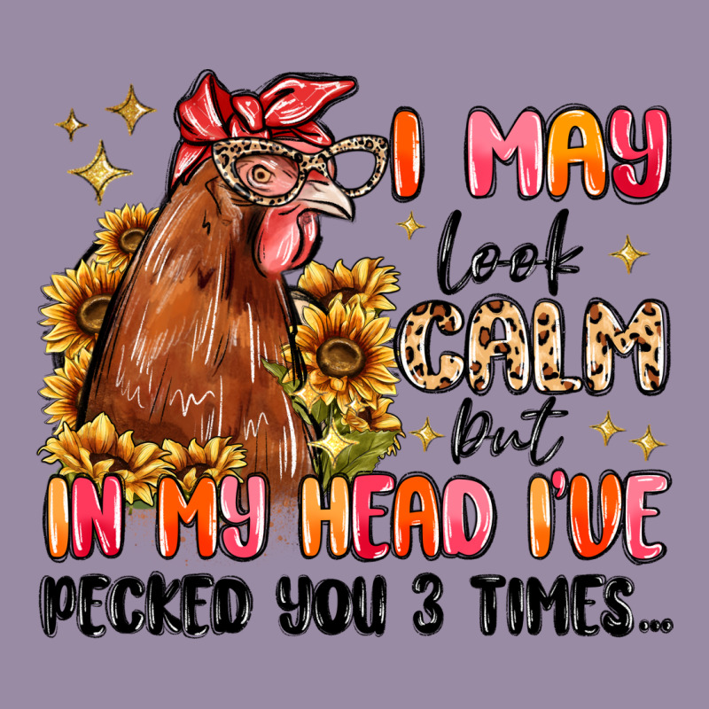 I May Look Calm But In My Head I've Pecked You Classic Tee by MaliasSmallBusiness | Teevron