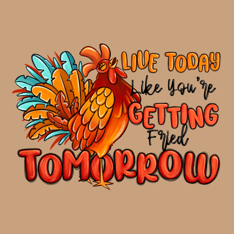 Live Today Like You're Getting Fried Tomorrow Vintage Tee by MaliasSmallBusiness | Teevron