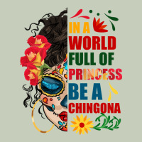 In A World Full Of Princess Be A Chingona Ladies Tee | Teevron