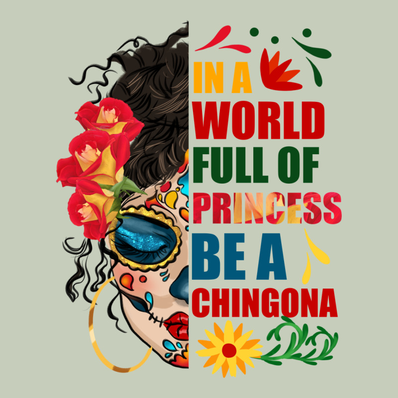 In A World Full Of Princess Be A Chingona Ladies Tee by BundleAndBundleShop | Teevron