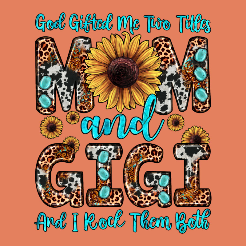 God Gifted Me Two Titles Mom And Gigi  And I Rock Them Both Classic Tee by JahusDesignShop | Teevron