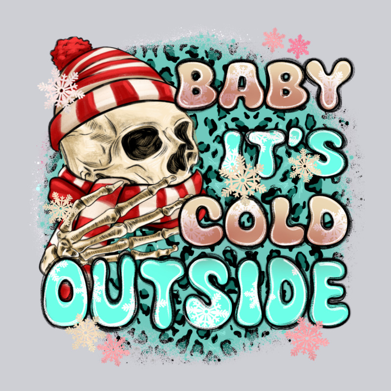 Baby Its Cold Outside Skeleton Classic Tee by MaliasSmallBusiness | Teevron