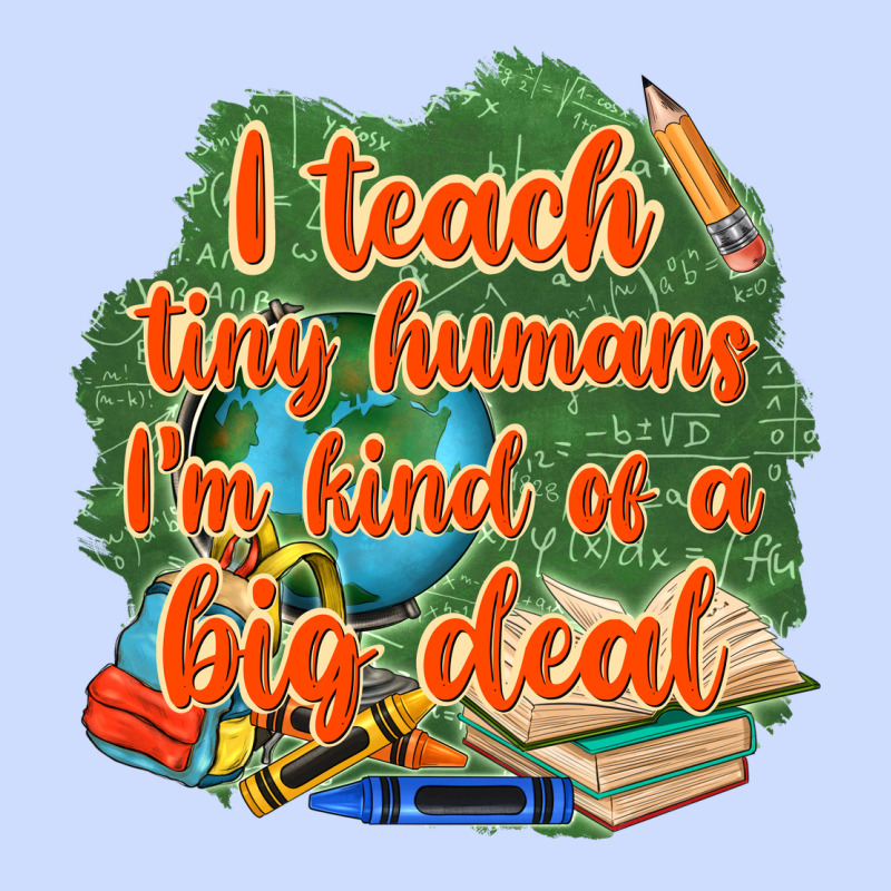 I Teach Tiny Humans Im Kind Of A Big Deal Urban Heavy Tee by NancyCooperArtShop | Teevron