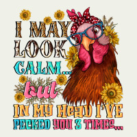 I May Look Calm But In My Head I Pecked You Three Urban Heavy Tee | Teevron