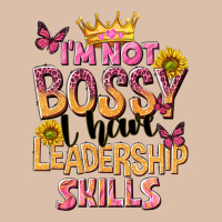 Im Not Bossy I Just Have Leadership Skills Urban Heavy Tee | Teevron