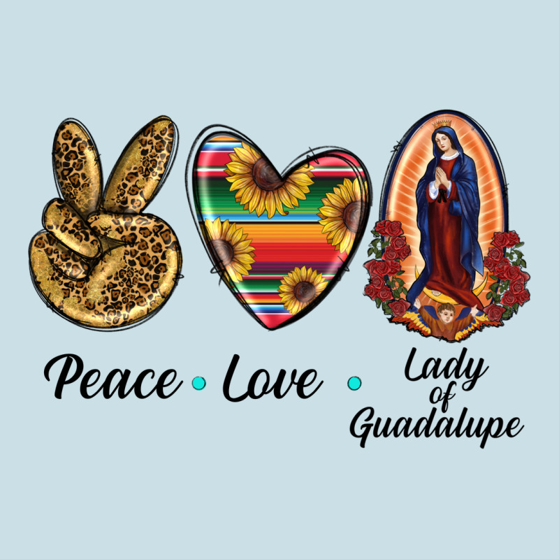 Peace Love Lady Of Guadalupe Ladies Tee by RanaPortraitStore | Teevron