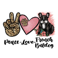 peace love french bulldog | Teevron