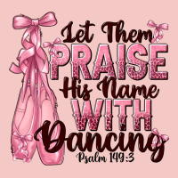 Let Them Praise His Name With Dancing Urban Heavy Tee | Teevron
