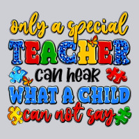 Only A Special Teacher Can Hear What A Child Can N Heavyweight Sweatshirt | Teevron