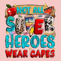 Not All Super Heroes Wear Capes Urban Heavy Tee | Teevron