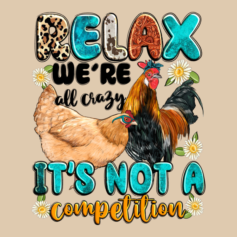 Relax We're All Crazy It's Not A Competition Heavyweight Sweatshirt by Artiststas | Teevron