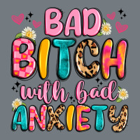 Bad Bitch With Bad Anxiety Heavyweight Sweatshirt | Teevron