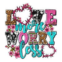 love more worry less olivia | Teevron