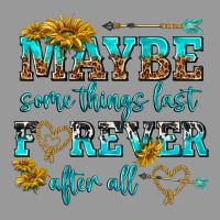 Maybe Some Things Last Forever After All Vintage Hoodie | Teevron