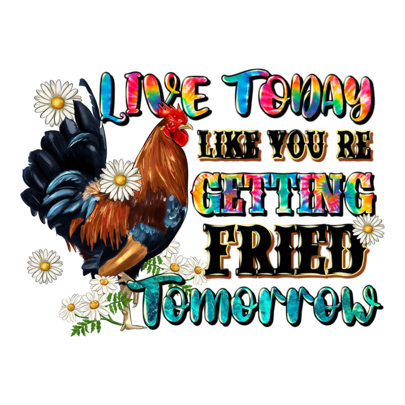 Live Today Like Fried Tomorrow Premium Tee by JahusDesignShop | Teevron
