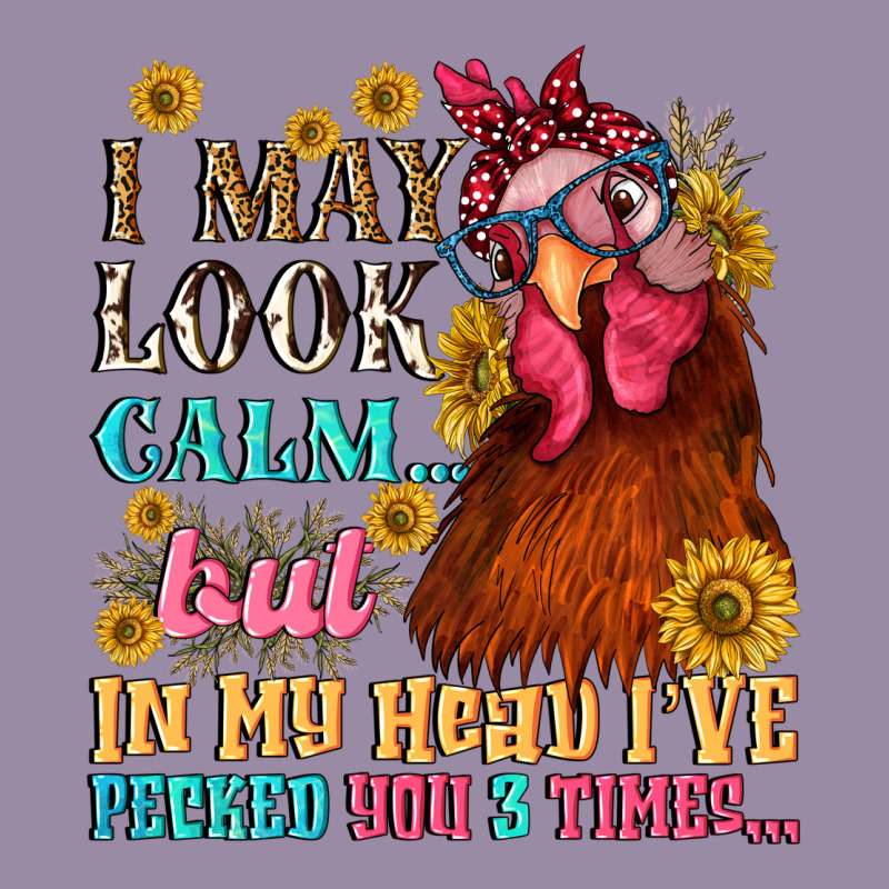 I May Look Calm But In My Head I Pecked You Three Classic Tee by NancyCooperArtShop | Teevron