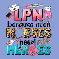 Lpn Because Nurses Need Heroes Long Sleeve Tee | Teevron