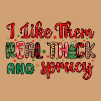 I Like Them Real Thick And Sprucy Vintage Tee | Teevron