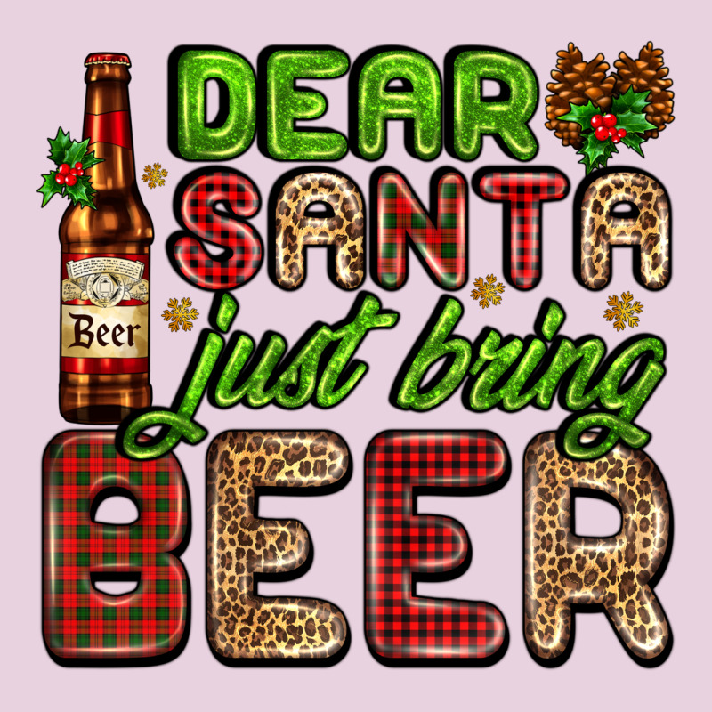 Dear Santa Just Bring A Beer With A Beer Bottle Ladies Tee by AdoDesignShop | Teevron