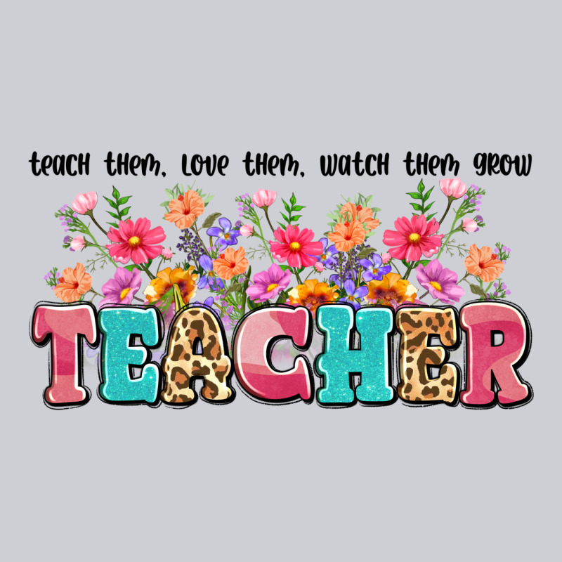 Teach Them Love Them Watch Them Grow Teacher Heavyweight Sweatshirt by Artiststas | Teevron