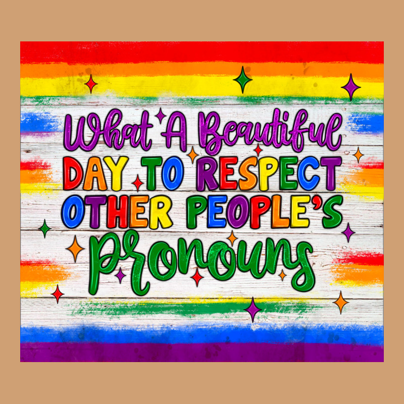 What A Beautiful Day To Respect Other People's Pronouns  Tumbler Vintage Tee by JahusDesignShop | Teevron