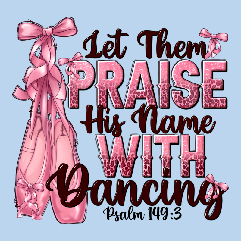 Let Them Praise His Name With Dancing Classic Tee by NancyCooperArtShop | Teevron