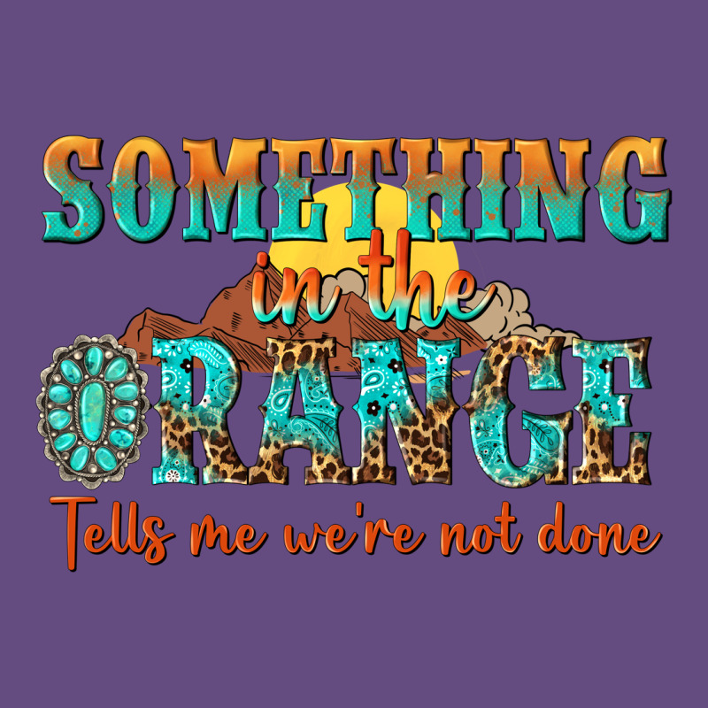 Something In The Orange Tells Me Were Not Done Vintage Hoodie by NancyCooperArtShop | Teevron