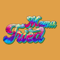 Mama Tried Premium Hoodie | Teevron